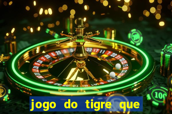 jogo do tigre que dao bonus no cadastro